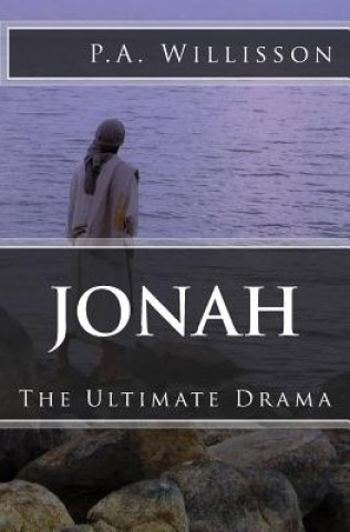 Book Jonah: The Ultimate Drama P a Willisson