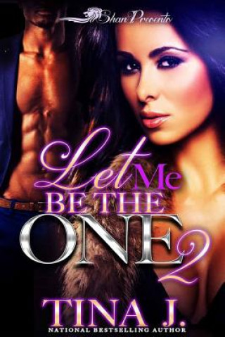 Book Let Me Be The One 2 Tina J