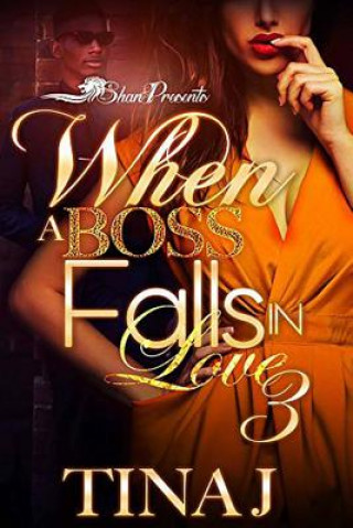 Kniha When A Boss Falls In Love 3 Tina J