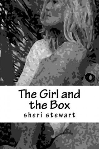 Książka The Girl and the Box Sheri Stewart