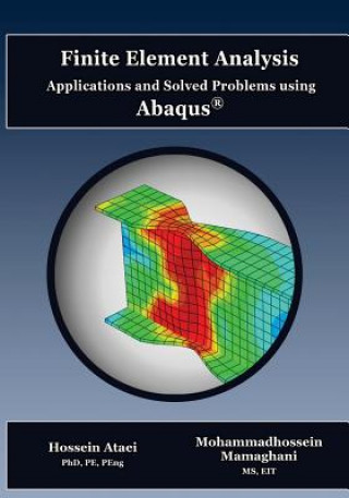 Книга Finite Element Analysis Applications and Solved Problems using ABAQUS Hossein Ataei Phd Pe