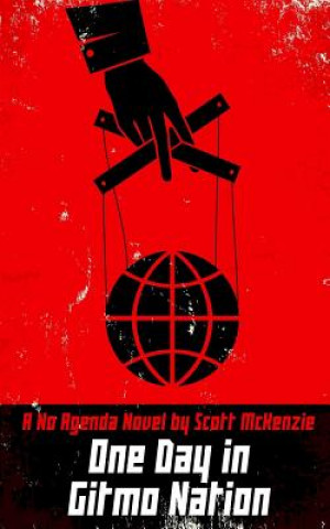 Książka One Day in Gitmo Nation (A No Agenda Novel) Scott McKenzie