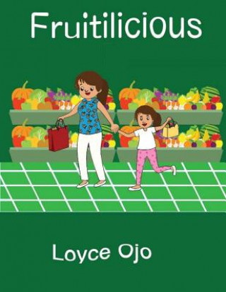 Livro Fruitlicious Loyce Ojo Ojo