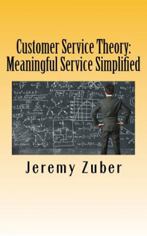 Libro Customer Service Theory: Meaningful Service Simplified Jeremy Zuber