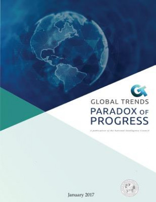 Kniha Global Trends: Paradox of Progress: A Publication of the National Intelligence Council National Intelligence Council