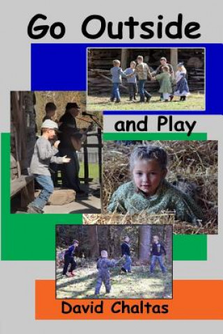 Kniha Go Outside and Play!: Games People Played David Chaltas