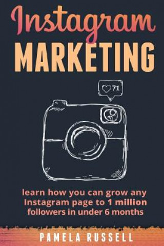 Kniha Instagram Marketing: Learn how you can grow any Instagram page to 1 million followers in under 6 months Pamela Russell