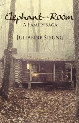 Könyv Elephant in the Room: A Family Saga Julianne Sisung
