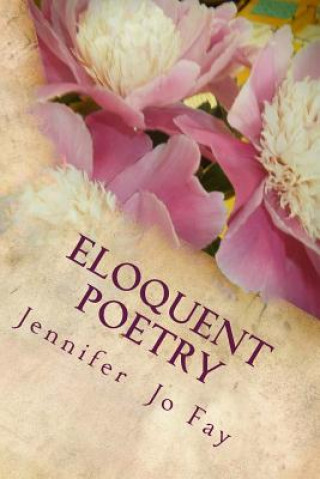 Kniha Eloquent Poetry Jennifer Jo Fay