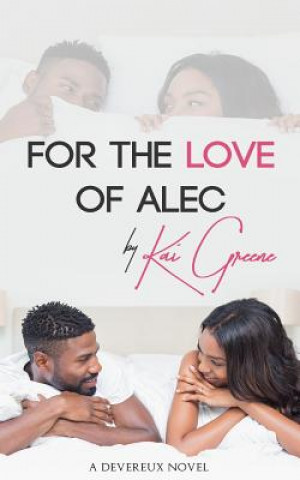 Könyv For the Love of Alec: A Devereux Novel Kai Greene