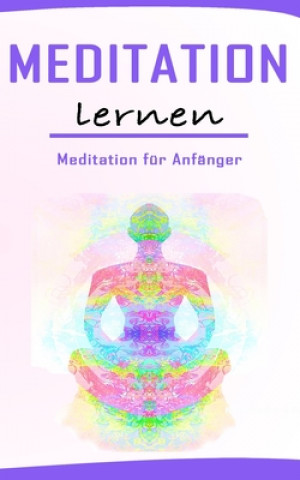 Kniha Meditation Lernen: Achtsamkeit & Meditation für Anfänger Katja Siedler