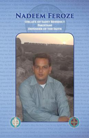 Book Nadee, Feroze: Oblate of Saint Benedict, Pakistani, Defender of the Faith Nadeem Feroze