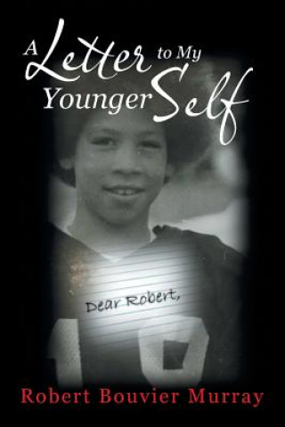 Книга Letter to My Younger Self Robert Bouvier Murray