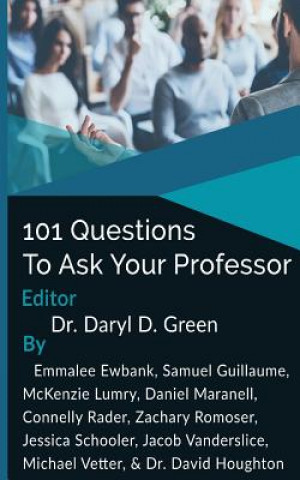 Książka 101 Questions to Ask Your Professor Dr Daryl D Green