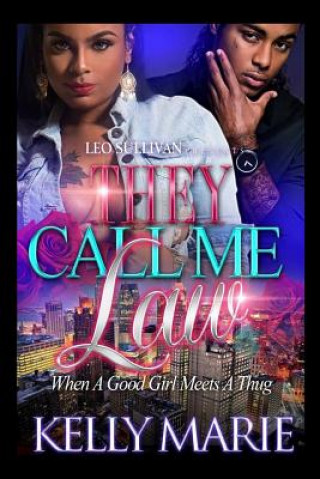 Książka They call me Law: When A Good Girl Meets A Thug Kelly Marie