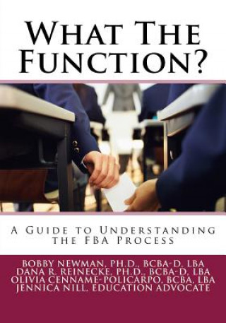 Книга What The Function: A Guide to Understanding the FBA Process Bobby Newman