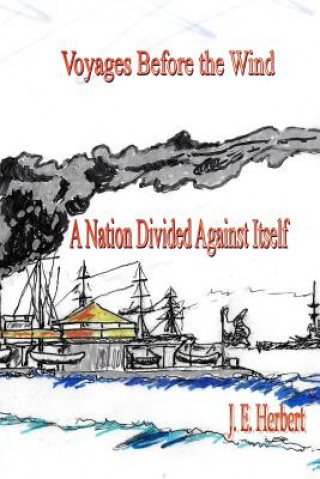 Kniha Before the Wind: Book II, A Nation Divided Against Itself Mpa J E Herbert