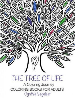 Книга The Tree of Life: A Coloring Journey: Coloring Books for Adults Cynthia Sageleaf