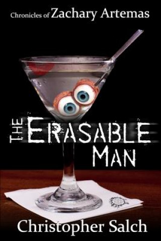 Livre The Erasable Man: Chronicles of Zachary Artemas Christopher Salch