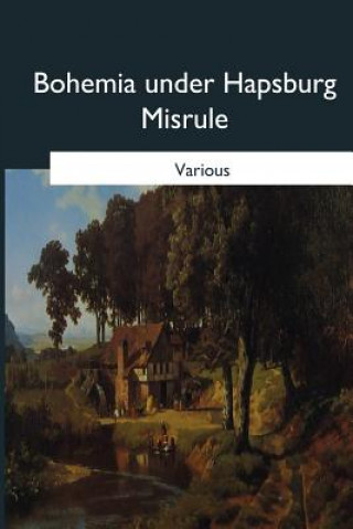 Książka Bohemia under Hapsburg Misrule Various