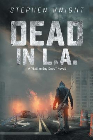 Książka Dead in L.A.: A "Gathering Dead" Novel Stephen Knight