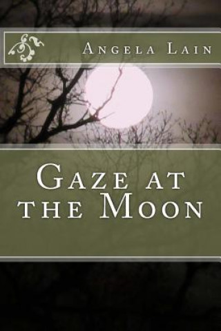 Βιβλίο Gaze at the Moon Angela Lain