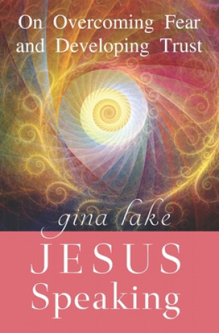Könyv Jesus Speaking Gina Lake