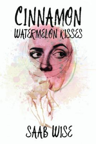 Kniha Cinnamon Watermelon Kisses Saab Wise