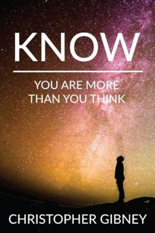 Kniha Know: You Are More Than You Think Christopher Gibney