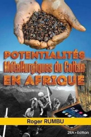 Kniha Potentialites Metallurgiques du Coltan en Afrique Roger Rumbu