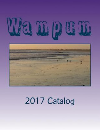 Kniha Wampum: 2017 Catalog Joshua Lee Freeman