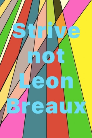 Book Strive not Leon Breaux