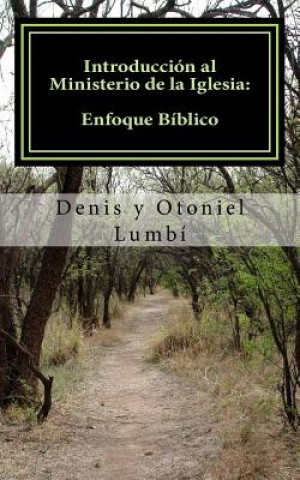 Книга Introducción al Ministerio de la Iglesia: Enfoque Bíblico Denis Lumbi