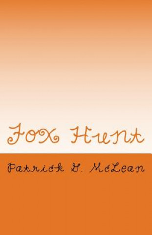 Kniha Fox Hunt: Lex Payne and Duke Elliot From EACA Volume 9 Patrick G McLean