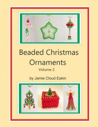 Buch Beaded Christmas Ornaments Volume 2 Jamie Cloud Eakin