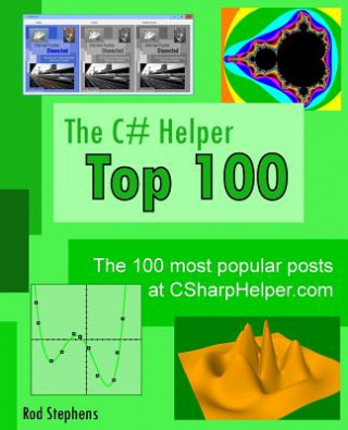 Kniha The C# Helper Top 100: The 100 most popular posts at csharphelper.com Rod Stephens