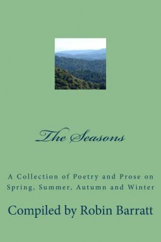 Kniha The Seasons: A Collection of Poetry and Prose on Spring, Summer, Autumn and Winter Robin Barratt