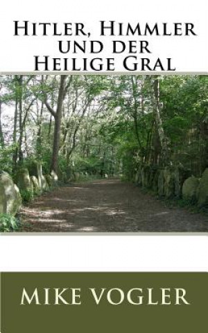 Livro Hitler, Himmler und der Heilige Gral Mike Vogler