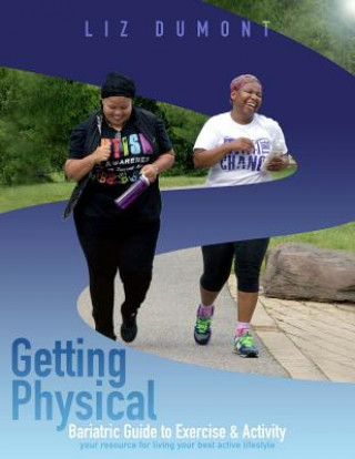 Buch Getting Physical!: The Bariatric Guide to Exercise & Activity Elizabeth Dumont