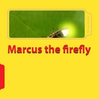 Book Marcus the firefly Renee Farmer