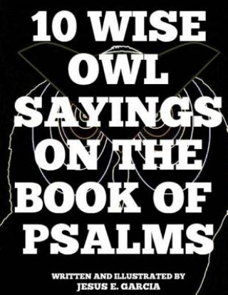 Carte 10 Wise Owl Sayings on the Book of Psalms Jesus E Garcia