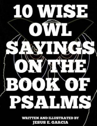 Książka 10 Wise Owl Sayings on the Book of Psalms Jesus E Garcia