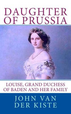 Book Daughter of Prussia John Van der Kiste