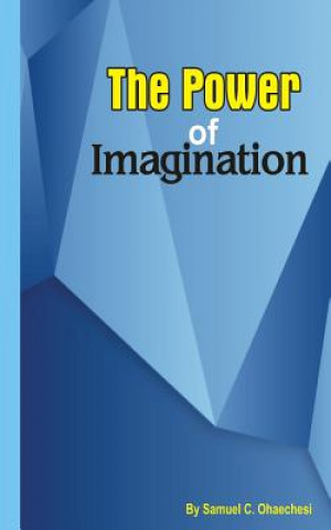 Könyv The power of imagination: The power of imagination Samuel Chinaecherem Ohaechesi