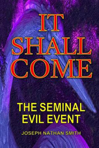 Knjiga It Shall Come Joseph Nathan Smith