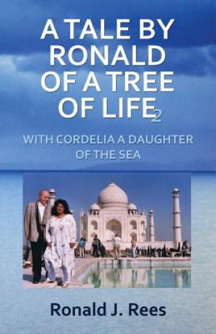 Kniha A Tale By Ronald Of A Tree Of Life With Cordelia A Daughter Of The Sea Ronald J Rees