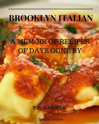 Kniha Brooklyn Italian: A Memoir Of Recipes Of Days Gone By P C Marotta