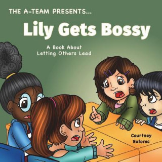 Книга Lily Gets Bossy: A Book About Letting Others Lead Courtney Butorac