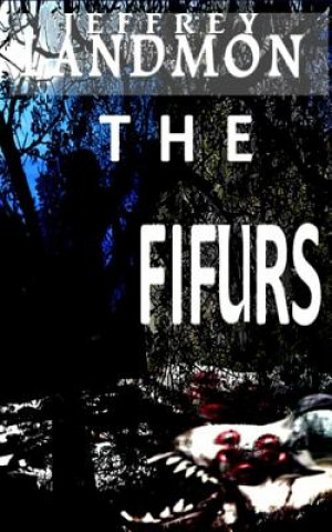 Knjiga The Fifurs Jeffrey Wesley Landmon