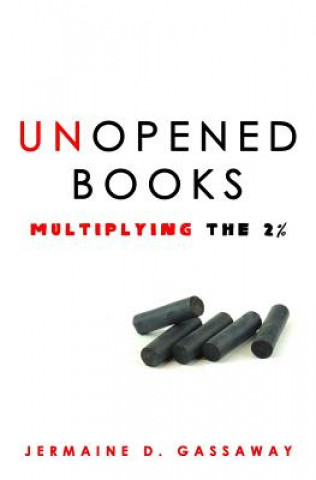 Βιβλίο Unopened Books: Multiplying the 2% Jermaine D Gassaway